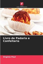 Livro de Padaria e Confeitaria por Virginia Paul (Português) Livro em Brochura, usado comprar usado Livro de Padaria e Confeitaria por Virginia Paul (Português) Livro em Brochura, usado comprar usado  Enviando para Brazil