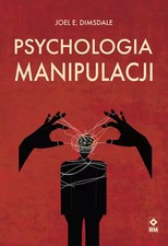 Książka "Psychologia Manipulacji" - Dimsdale Joel E. na sprzedaż  PL