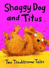 Shaggy Dog and Titus: Two Troublesome Tales: Shaggy Dog and the Terrible Itch; T na sprzedaż  Wysyłka do Poland