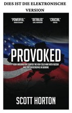 Provoked: How Washington Started the New Cold War with Russi 2025 Scott Horton comprar usado  Enviando para Brazil