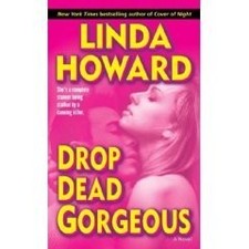 DROP DEAD GORGEOUS By Linda Howard - Hardcover **Mint Condition** comprar usado  Enviando para Brazil