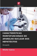 Caractersticas Morfofuncionais Do Aparelho Nuclear DOS Hepatcitos by Nilufar Isa comprar usado Caractersticas Morfofuncionais Do Aparelho Nuclear DOS Hepatcitos by Nilufar Isa comprar usado  Enviando para Brazil