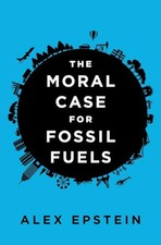 The Moral Case for Fossil Fuels, Epstein, Alex na sprzedaż  Wysyłka do Poland