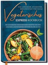 Vegetarisches express kochbuch gebraucht kaufen  Remscheid