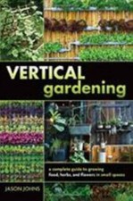 Vertical Gardening: A Complete Guide to Growing Food, Herbs, and Flowers in Smal comprar usado  Enviando para Brazil