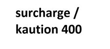 Surcharge deposit 400 d'occasion  Expédié en Belgium