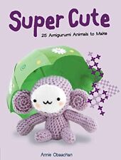 Usado, Super Cute: 25 Amigurumi Animals to M... by Obaachan, Annie Paperback / softback comprar usado  Enviando para Brazil