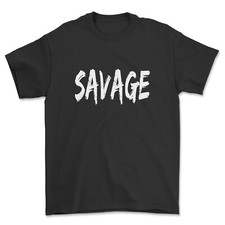 Savage slogan unisex for sale  EASTBOURNE