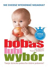 Bobas lubi wybor: Nie chcesz wychowa? niejadka? Twoje dzie... by Murkett, Tracey na sprzedaż  Wysyłka do Poland