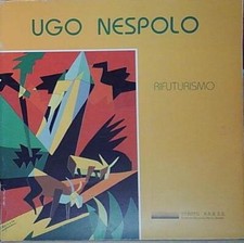 Ugo nespolo rifuturismo usato  Fonte Nuova