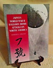 JAPAN'S WORLD WAR II BALLOON BOMB ATTACKS ON NORTH AMERICA ROBERT MIKESH 1972. segunda mano  Embacar hacia Mexico