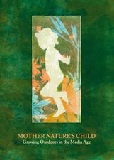 Mother Nature's Child: Growing Outdoors in the Media Age comprar usado  Enviando para Brazil
