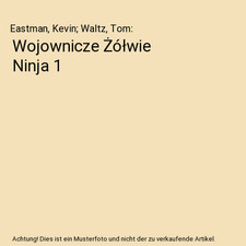 Wojownicze Żółwie Ninja 1, Eastman, Kevin; Waltz, Tom na sprzedaż  Wysyłka do Poland