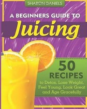 Beginners guide juicing for sale  UK