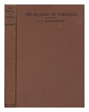 DRAWBRIDGE, CYPRIAN LEYCESTER (1868-) ED. The Religion of Scientists, Being Rece na sprzedaż  Wysyłka do Poland