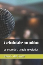 A arte de falar em pblico: os segredos jamais revelados by Jeova S. Das Gra?as P, usado comprar usado  Enviando para Brazil