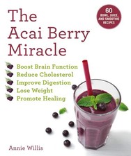 Usado, The Acai Berry Miracle: 60 Bowl and Smoothie Recipes comprar usado  Enviando para Brazil