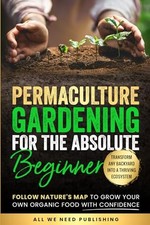 Permaculture gardening absolut for sale  ROSSENDALE