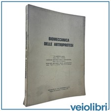 Biomeccanica delle artroprotes usato  Roma