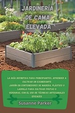 Jardiner?a de Cama Elevada: La gu?a definitiva para principiantes, aprender a..., usado comprar usado  Enviando para Brazil