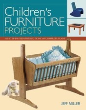Children's Furniture Projects: With Step-By-Step Instructions and Complete Plans segunda mano  Embacar hacia Mexico