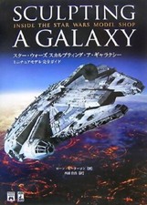 SCULPTING A GALAXY: THE WORLD OF STAR WARS SPECIAL EFFECTS MINIATURE MODELS JP comprar usado  Enviando para Brazil