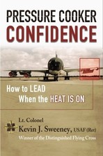 PRESSURE COOKER CONFIDENCE: ....HOW TO LEAD WHEN THE HEAT By Kevin Sweeney Mint comprar usado  Enviando para Brazil