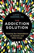 The Addiction Solution: Treating Our Dependence on Opioids and Other Drugs segunda mano  Embacar hacia Mexico