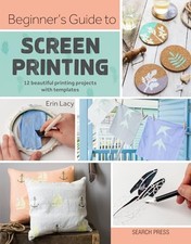 Usado, Beginner’s Guide to Screen Printing: 12 beautiful printing proje comprar usado  Enviando para Brazil