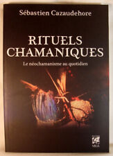 Rituels chamaniques sébastien d'occasion  Missillac