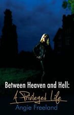 Between Heaven and Hell, a Privileged Life by Freeland, Angie Book The Fast Free comprar usado  Enviando para Brazil