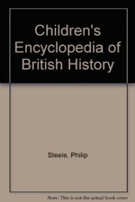 Children's Encyclopedia of British History, Steele, Philip, Used; Very Good Book comprar usado  Enviando para Brazil