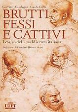 Brutti fessi cattivi usato  Orco Feglino