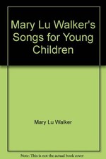MARY LU WALKER'S SONGS FOR YOUNG CHILDREN By Ellen Kenny *Excellent Condition* comprar usado  Enviando para Brazil