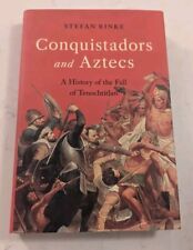 Conquistadors and Aztecs: A History of the Fall of Tenochtitlan  segunda mano  Embacar hacia Mexico