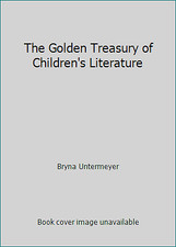 The Golden Treasury of Children's Literature by Bryna Untermeyer comprar usado  Enviando para Brazil