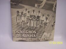 OS NEGROS DE SINHA -A DESPEDIDA / MEU AMOR- 1974 BRAZILIAN 7 " SINGLE PS, SAMBA comprar usado  Enviando para Brazil