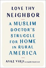 Love Thy Neighbor: A Muslim Doctor's Struggle for Home in Rural America by Virj, usado comprar usado  Enviando para Brazil