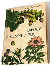Irena Gumowska: Owoce z lasów i pól. Warszawa: Wydawnictwo Watra 1986 na sprzedaż  PL