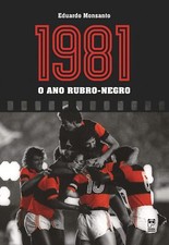 1981: O ANO RUBRO-NEGRO (FLAMENGO) = EDUARDO MONSANTO Zico Football LIVRO NOVO! comprar usado  Brasil 