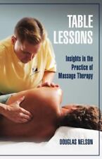 Table Lessons: Insights in the Practice of Massage Therapy by Nelson, Douglas comprar usado  Enviando para Brazil