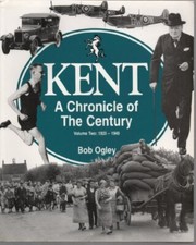 Kent: A Chronicle of the Century, Vol. 2: 1925-1949: ... by Ogley, Bob Paperback na sprzedaż  Wysyłka do Poland
