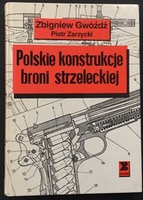 Armes - Tir - Livre polonais Z.GWOZDZ : POLSKIE KONSTRUKCJE BRONI STRZELECKIEJ, używany na sprzedaż  Wysyłka do Poland