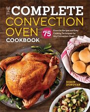 The Complete Convection Oven Cookbook: 75 Essential Recipes and Easy Cooking... segunda mano  Embacar hacia Mexico