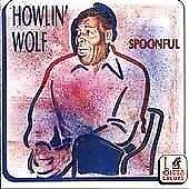 Howlin wolf spoonful for sale  ALTRINCHAM