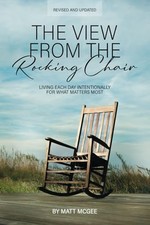 The View From The Rocking Chair: Living Each Day Intentionally For What Matt... comprar usado  Enviando para Brazil