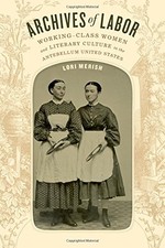 ARCHIVES OF LABOR: WORKING-CLASS WOMEN AND LITERARY By Lori Merish comprar usado  Enviando para Brazil