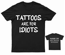 Tattoos idiots shirt for sale  BRISTOL