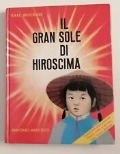 Il gran sole di Hiroshima -Karl Bruckner - Bemporad Marzocco 1969 Ed. scolastica usato  Alghero
