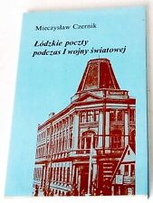 Mieczysław Czernik: Łódzkie poczty podczas I wojny światowej. Wrocław Łódź 1996 na sprzedaż  PL